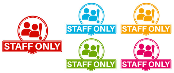 Set collections staff only colorful icon sign. Prohibited Sign Restricted Area staff only labels design template Vector illustration