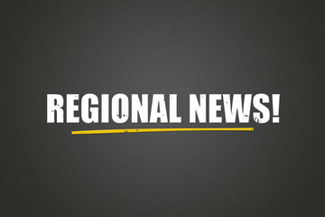Obraz premium Regional News. A blackboard with white text. Illustration with grunge text style.