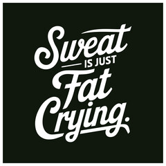 Obraz premium sweat is just fat crying gym tshirt template vector design