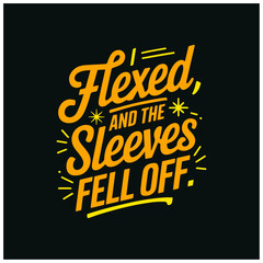 flexed and the sleeves fell off gym tshirt template vector design