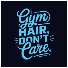gym hair dont care gym tshirt template vector design