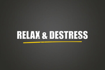 relax & destress. A blackboard with white text. Illustration with grunge text style.