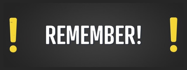 Remember. A blackboard with white text. Illustration with grunge text style.