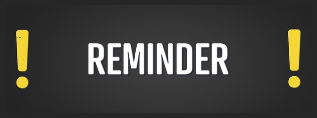 Reminder. A blackboard with white text. Illustration with grunge text style.