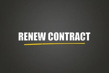 Obraz premium Renew Contract. A blackboard with white text. Illustration with grunge text style.