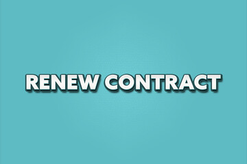 Renew Contract. A Illustration with white text isolated on light green background.