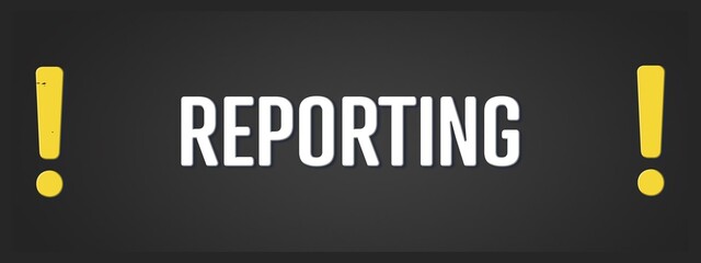 Reporting.. A blackboard with white text. Illustration with grunge text style.
