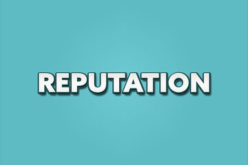 Reputation. A Illustration with white text isolated on light green background.