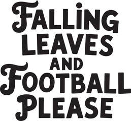 Falling leaves and football please typography design vector art illustration