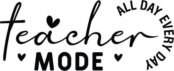Teacher Mode All Day Every Day