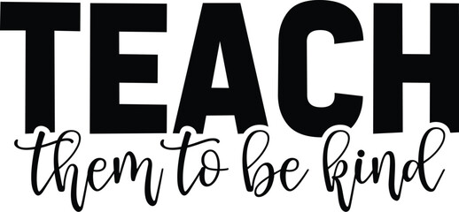 Teach Them to Be Kind
