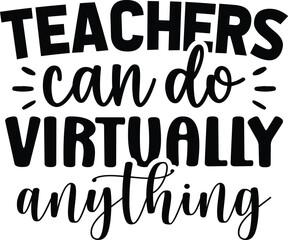 Teachers Can Do Virtually Anything