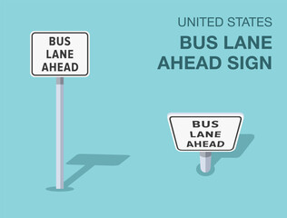 Traffic regulation rules. Isolated United States "bus lane ahead" road sign. Front and top view. Flat vector illustration template.