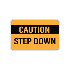 Caution Step Down. Infographic About Stairs Area. Notice of Ambient Conditions. 