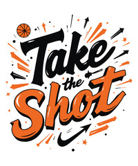Obraz premium Take the Shot typography t-shirt vector design templates