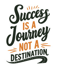Success is a Journey typography t-shirt vector design templates