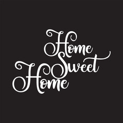 Home sweet home letter calligraphy banner.  Digital Greeting Card, Holiday Card, Calligraphy Font style Banner. Vector illustration. EPS 10/AI