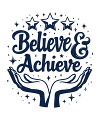 Believe & Achieve typography t-shirt vector design templates
