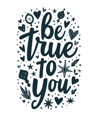 Be True to You typography t-shirt vector design templates