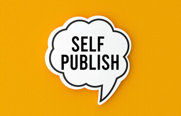 Self publish concept written in a speech bubble. Yellow background, illustration.