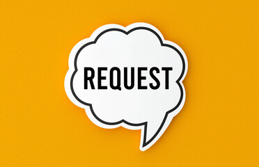 Request concept written in a speech bubble. Yellow background, illustration.