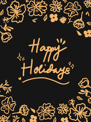 hand drawn happy holidays card with floral frame on a dark background