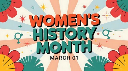 Bright Women's History Month Graphic Design with Bold Orange and Teal Typography, Colorful Decorative Elements, and Light Rays on a Soft White Background