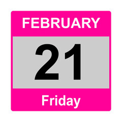 21 February , Friday  Date template , Useful design for calendar or event promotion. Vector illustration EPS 10 file