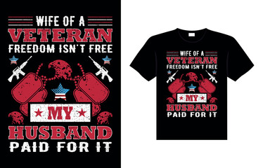 WIFE OF A VETERAN FREEDOM ISN'T FREE MY HUSBAND PAID FOR IT Veterans t-shirt designs USA Freedom art