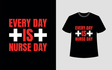 Naklejka premium Every day is nurse day typography t-shirt design