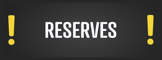 Reserves. A blackboard with white text. Illustration with grunge text style.