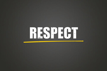 Respect. A blackboard with white text. Illustration with grunge text style.
