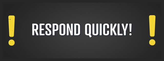 Respond quickly. A blackboard with white text. Illustration with grunge text style.