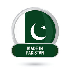 Made in Pakistan 3D flag round glossy button badge 3D vector illustration isolated on white background for Independence Day 14th August 1947, Pakistan Day 23rd March, Quaid-e-Azam day 25 December