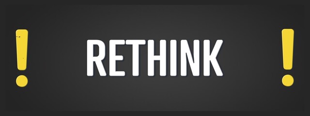 Rethink. A blackboard with white text. Illustration with grunge text style.