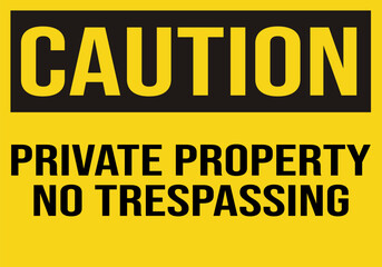 caution private property no trespassing