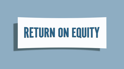 Return on equity. A card isolated on blue background.