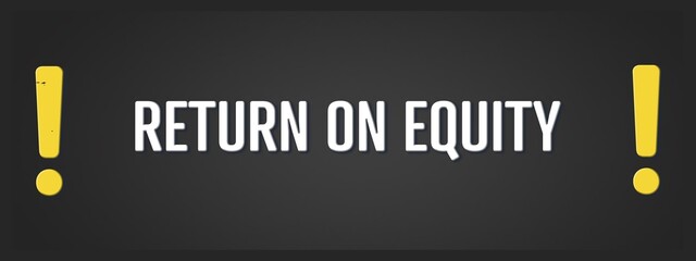 Return on equity. A blackboard with white text. Illustration with grunge text style.