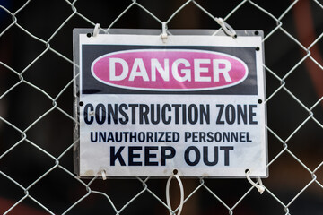 Danger Construction Zone Unauthorized Personnel Keep Out Sign