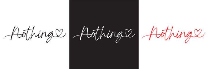 Nothing word text lettering. Hand drawn  art. isolated on white and black background.  Vector illustration. EPS 10