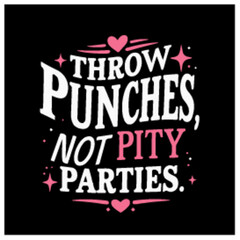 Obraz premium throw punches not pity parties women girl hustlers billionaire t-shirts template design