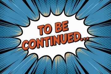 Comic book sequel coming soon. Exciting continuation, cliffhanger ending, suspenseful narrative, anticipation,  story unfolds.