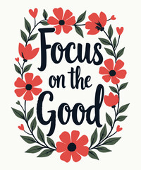 Focus on Good typography t-shirt vector design templates
