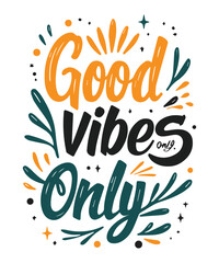 Obraz premium Good Vibes Only typography t-shirt vector design templates