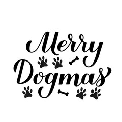 Obraz premium Merry Dogmas calligraphy hand lettering. Funny dog Christmas quote. Pets pun. Vector template for typography poster, greeting card, banner, sticker, etc.