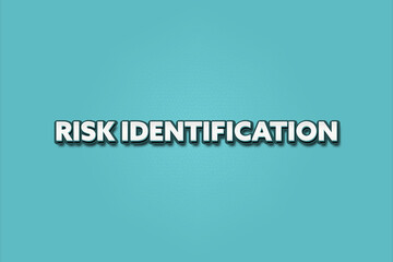 Fototapeta premium Risk Identification.. A Illustration with white text isolated on light green background.