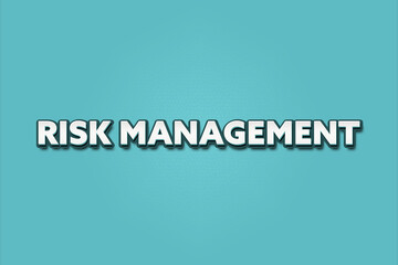 Risk Management. A Illustration with white text isolated on light green background.