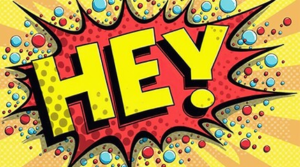 Obraz premium Comic Book Style Speech Bubble With Bold 'Hey!' Text