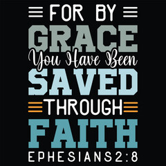 For by grace you have been saved ephesians 2:8