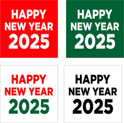 HAPPY NEW YEAR 2025 green and red vector calligraphy banner card on white background simple flat
